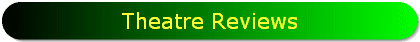 Theatre Reviews